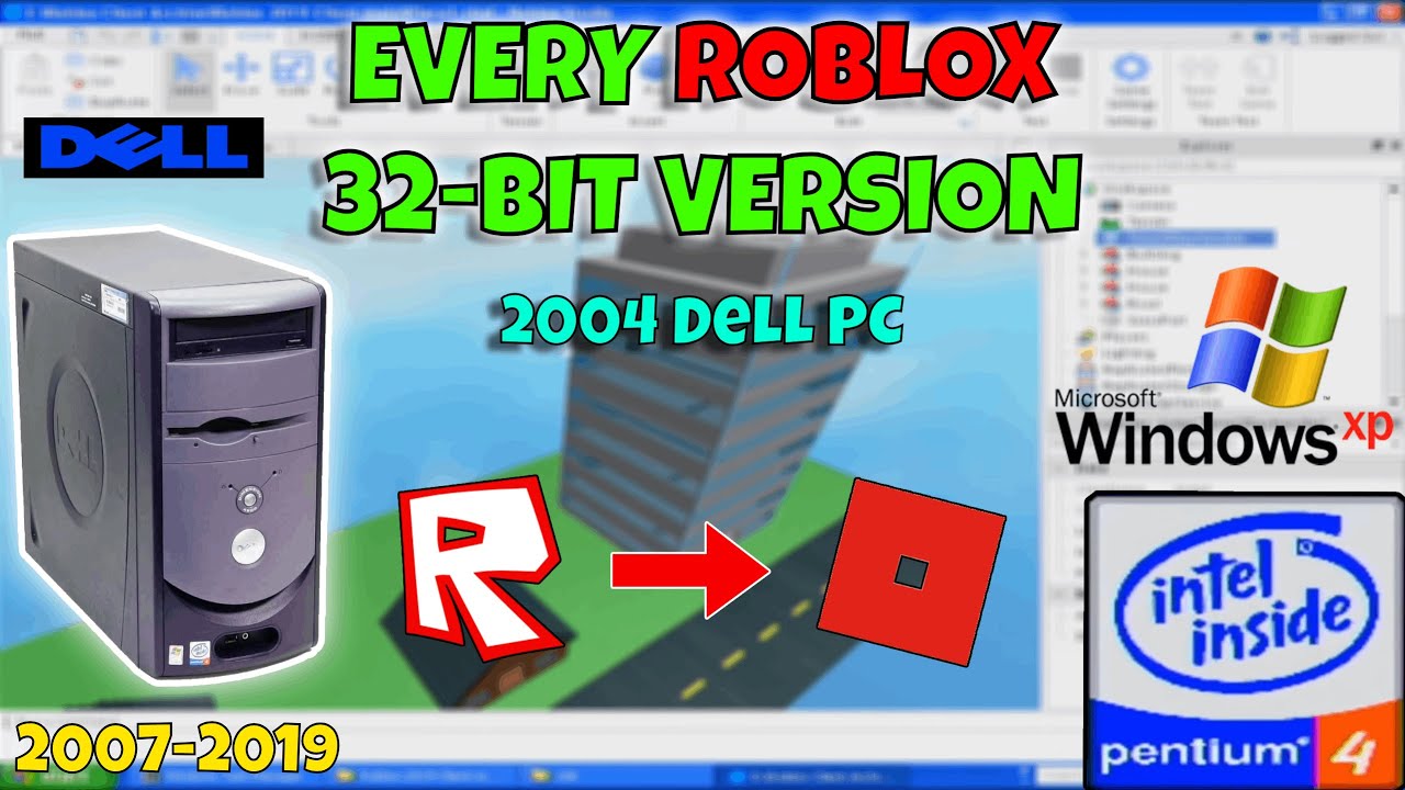 Can a 2004 Dell Run Every Year of Roblox? Testing All 32-Bit Clients (2007-2019)