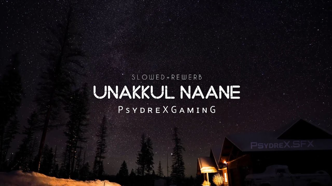 Unakkul Naane [ Slowed +Rewerb ] PsydreX GaminG #lofi #lofimusic #trending #subscribe