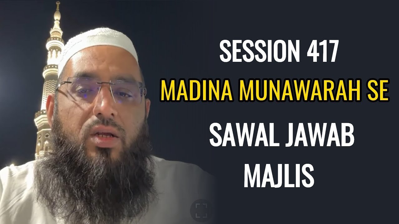 Session 417 | Madina Munawarah Se Sawal Jawab Majlis Part - 2 | 
