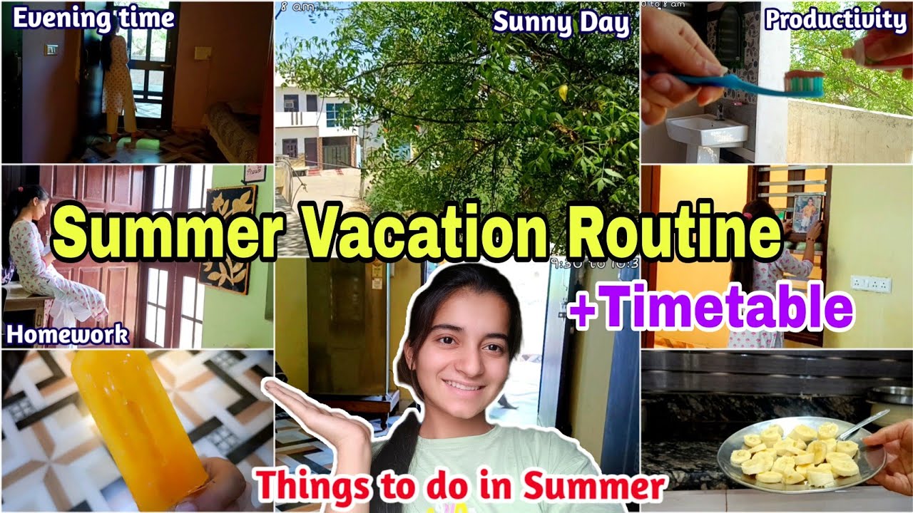 SUMMER VACATION ROUTINE + TIMETABLE 🌞🏖️