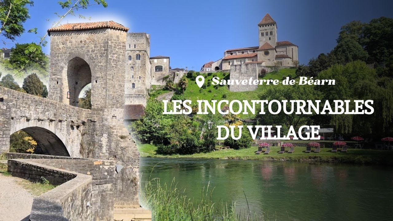 SAUVETERRE de Béarn : Les INCONTOURNABLES du village