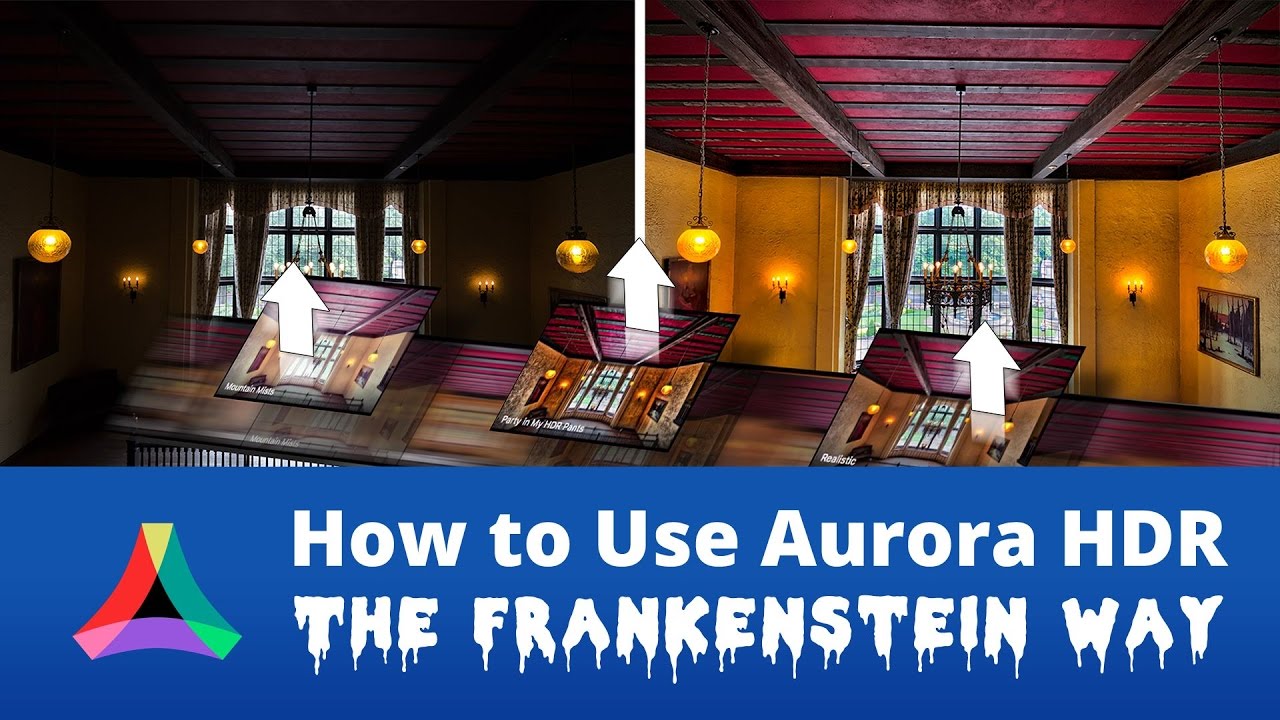 How to Use Aurora HDR the Frankenstein Way