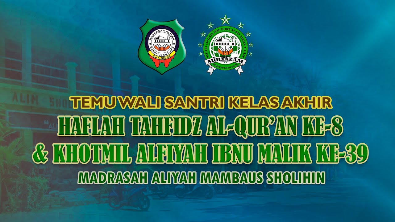HAFLAH TAHFIDZ AL-QUR'AN KE-8 DAN KHOTMIL ALFIYAH KE-39 MA. MAMBAUS SHOLIHIN TA. 2024-2025