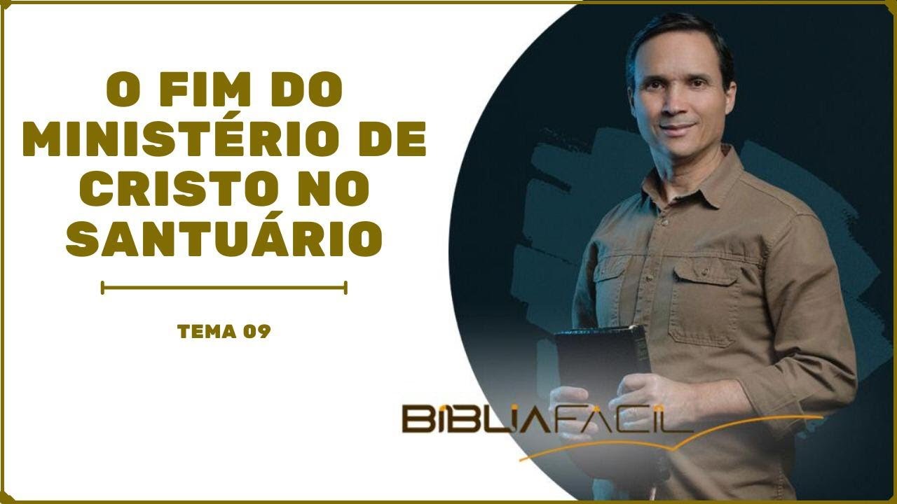 TEMA 9 - O fim do ministério de Cristo no Santuário