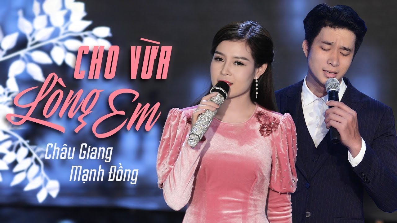 Cho Vừa Lòng Em - Châu Giang ft. Mạnh Đồng