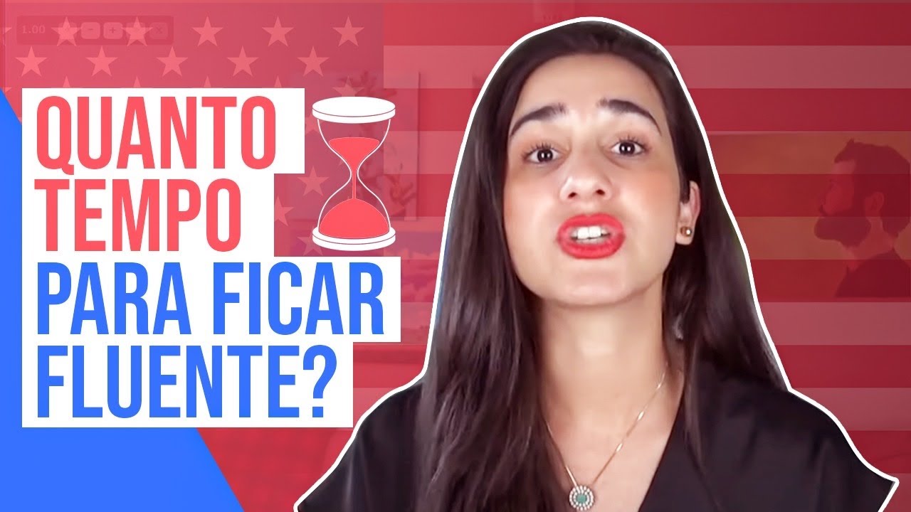Em quanto tempo fico fluente???
