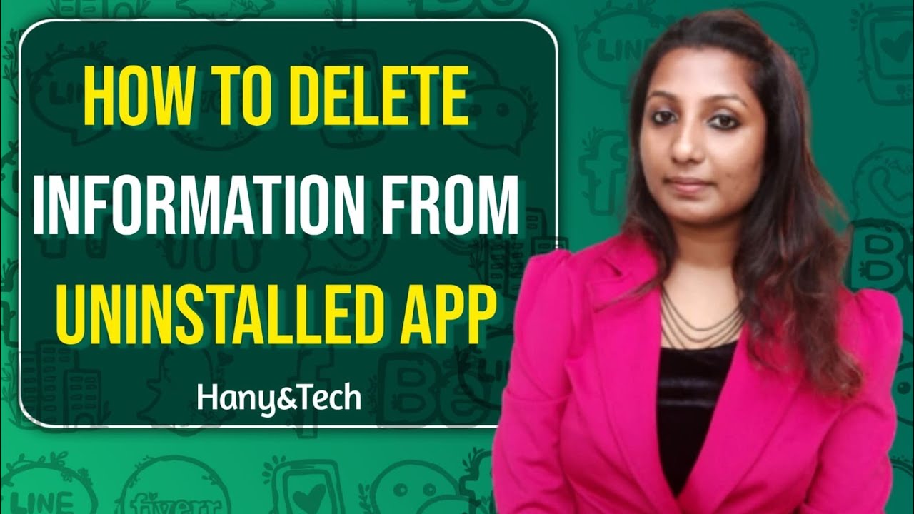 How to delete information from uninstalled app, Learn with Hany&Tech