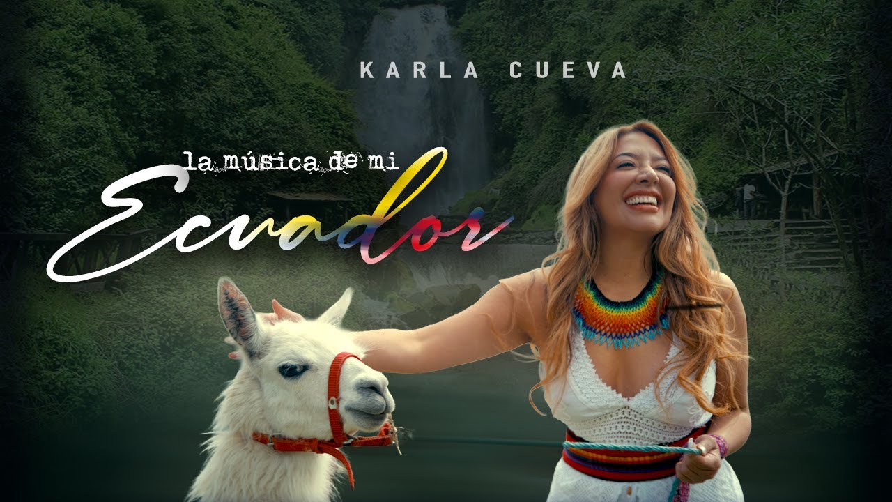 Musica de mi ecuador - Karla Cueva #uniendoraices #músicaecuatoriana