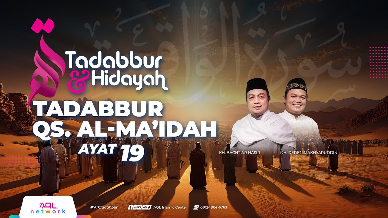 Tadabbur Al Qur'an Qs. Al-Ma'idah Ayat 19 | Tadabbur & Hidayah Eps. 2.099