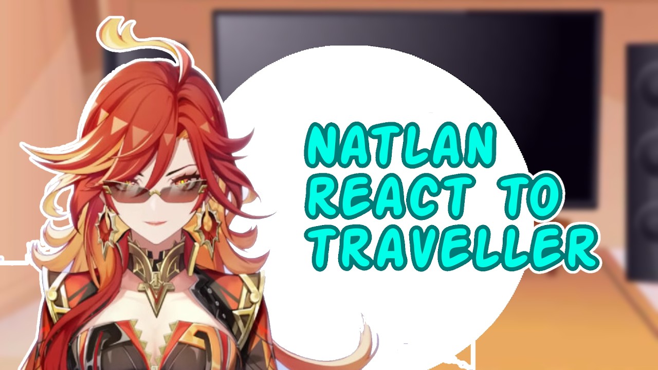 Natlan Characters React To Traveler (Aether) | Gacha Club | Genshin Impact