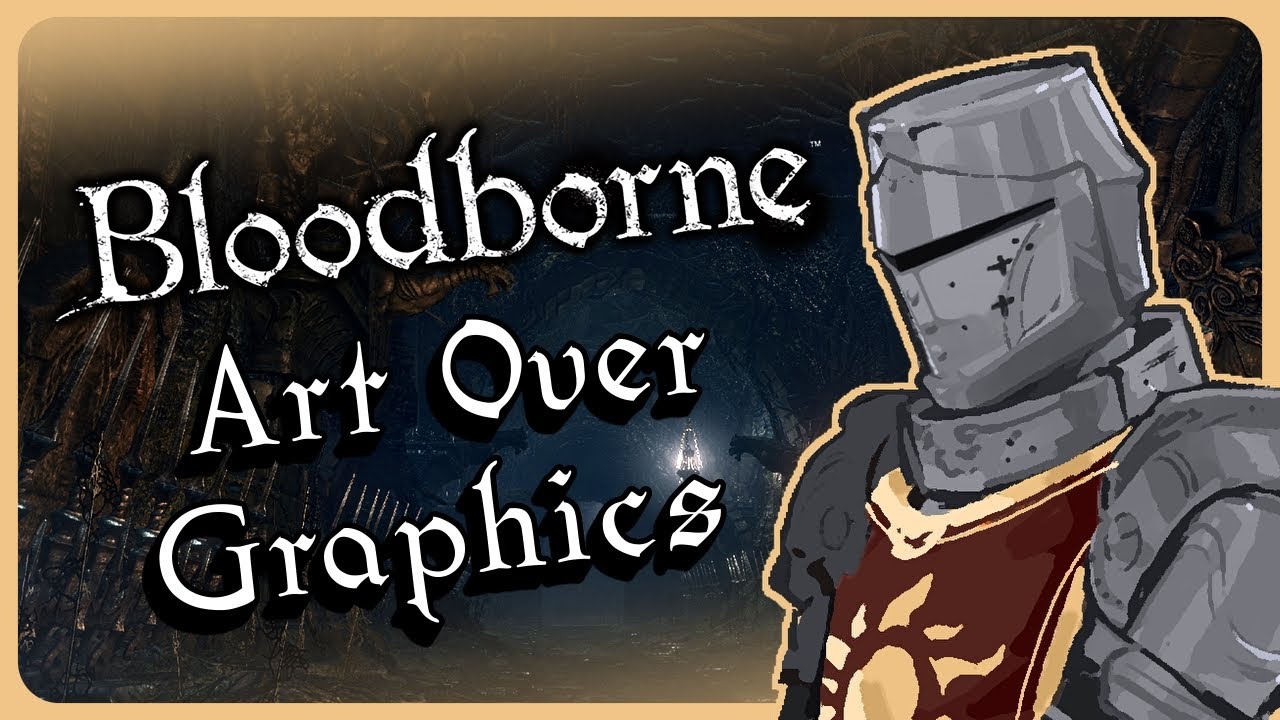 【Bloodborne】Art Direction Over Graphical Fidelity