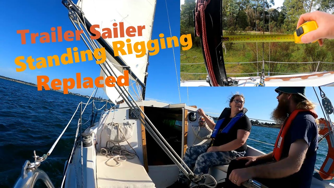 Replacing the Standing Rigging and Test Sail | 18ft Trailer Sailer