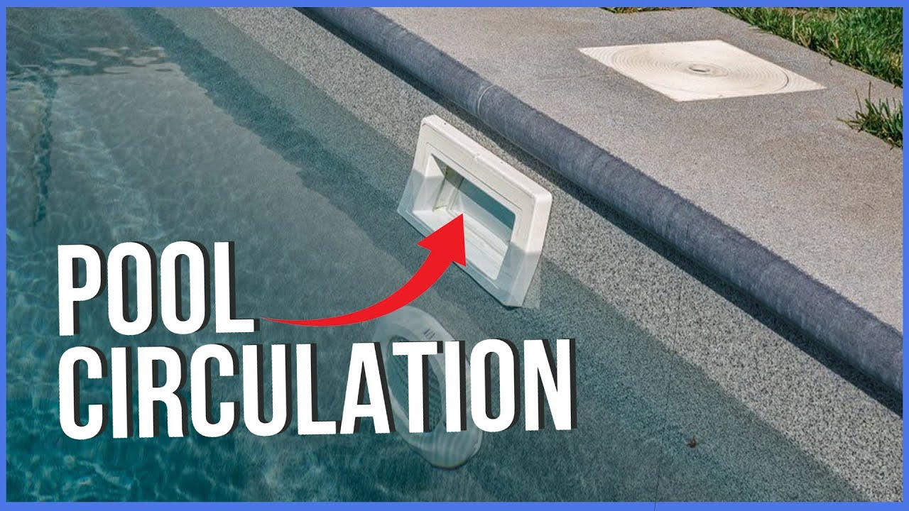 IMPORTANT GUIDE on how Circulation makes Healthy Pools