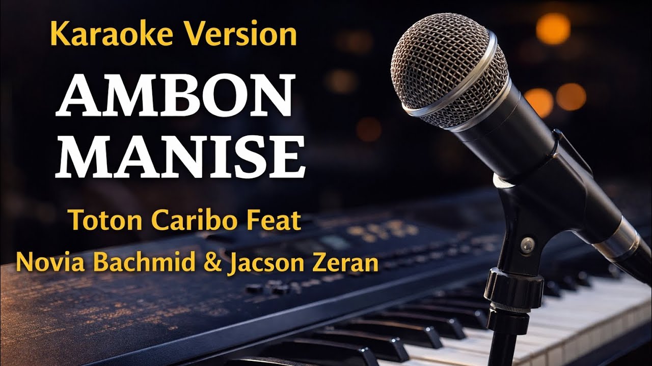 Ambon Manise | KARAOKE VERSION - Toton Caribo Feat Novia Bachmid & Jacson Zeran