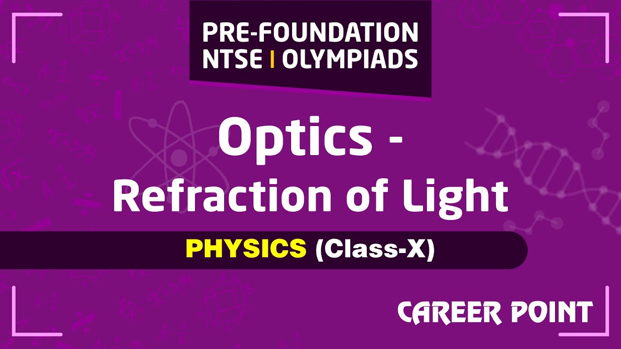 Optics- Refraction of Light | Physics | NTSE Video Lectures | Career Point Kota
