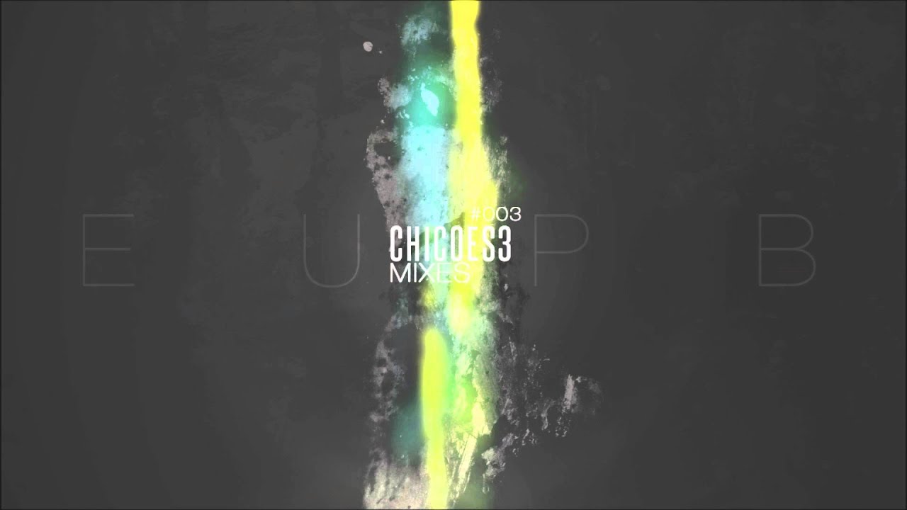 Chicoes3 - [EUPB MIXES #003]