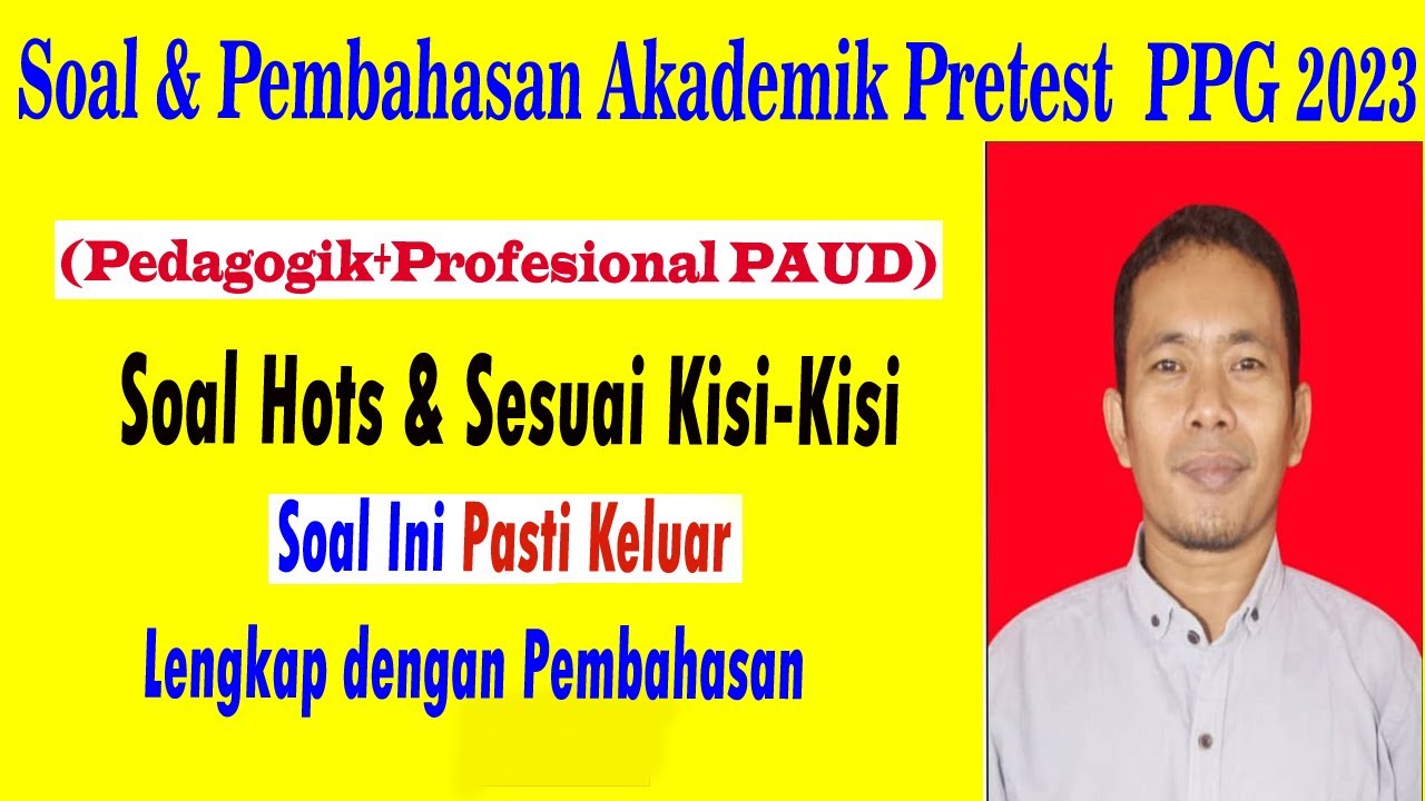 Soal Dan Pembahasan Guru Paud Persiapan Seleksi Akademik Pretest PPG 2023
