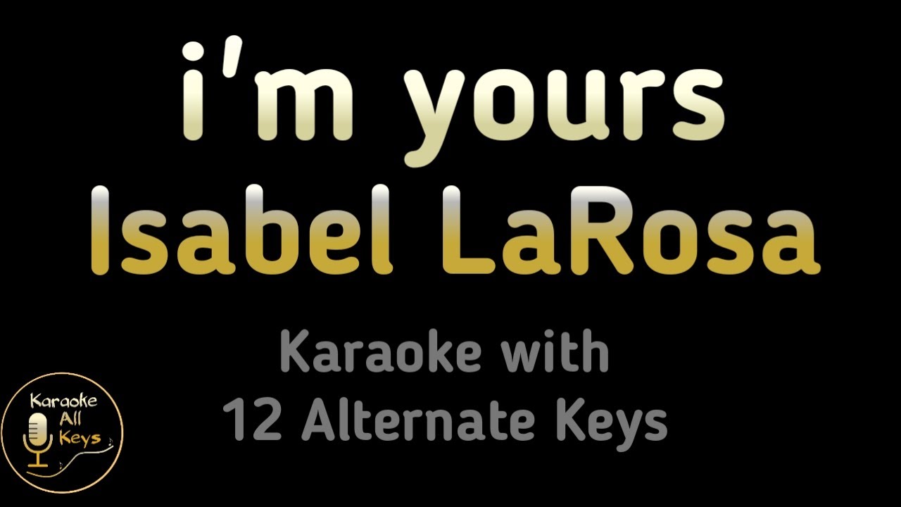 Isabel LaRosa - i'm yours Karaoke Instrumental TikTok Song Lower Higher Male Original Key