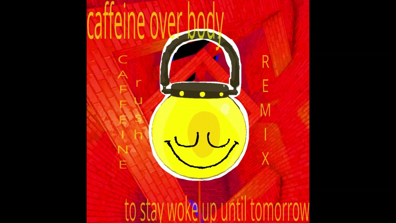 CAFFEINE OVER BODY