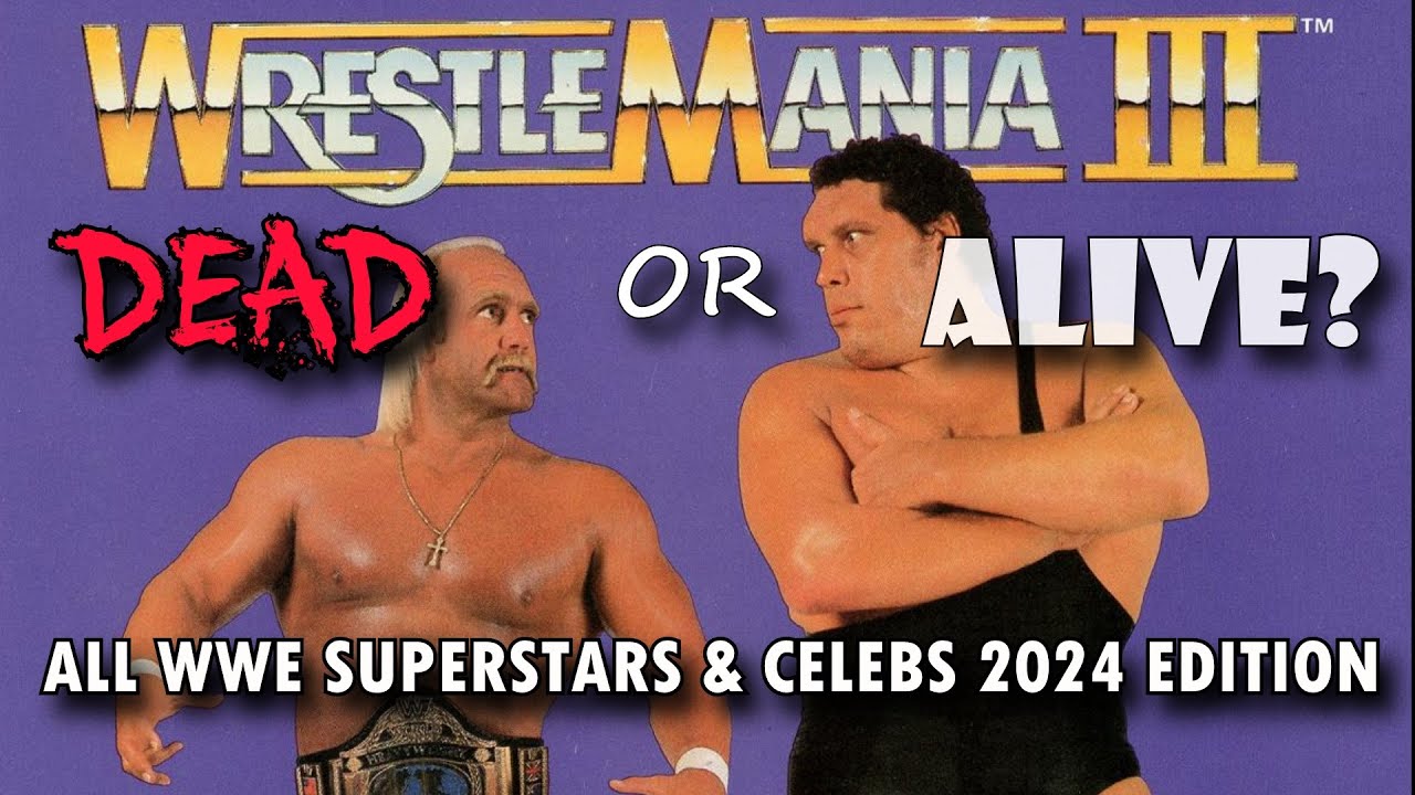 WrestleMania III 1987 - All WWE SuperStars Dead Or Alive 2024
