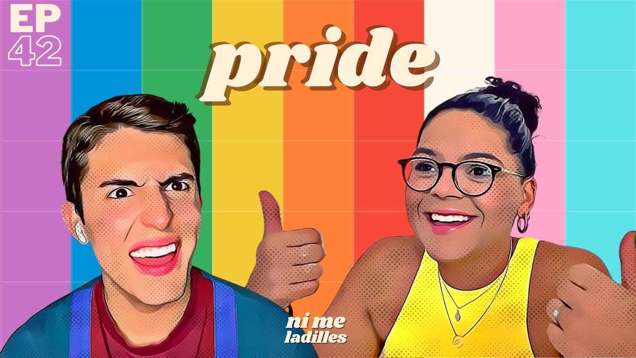 NI ME LADILLES | EP 42: pride