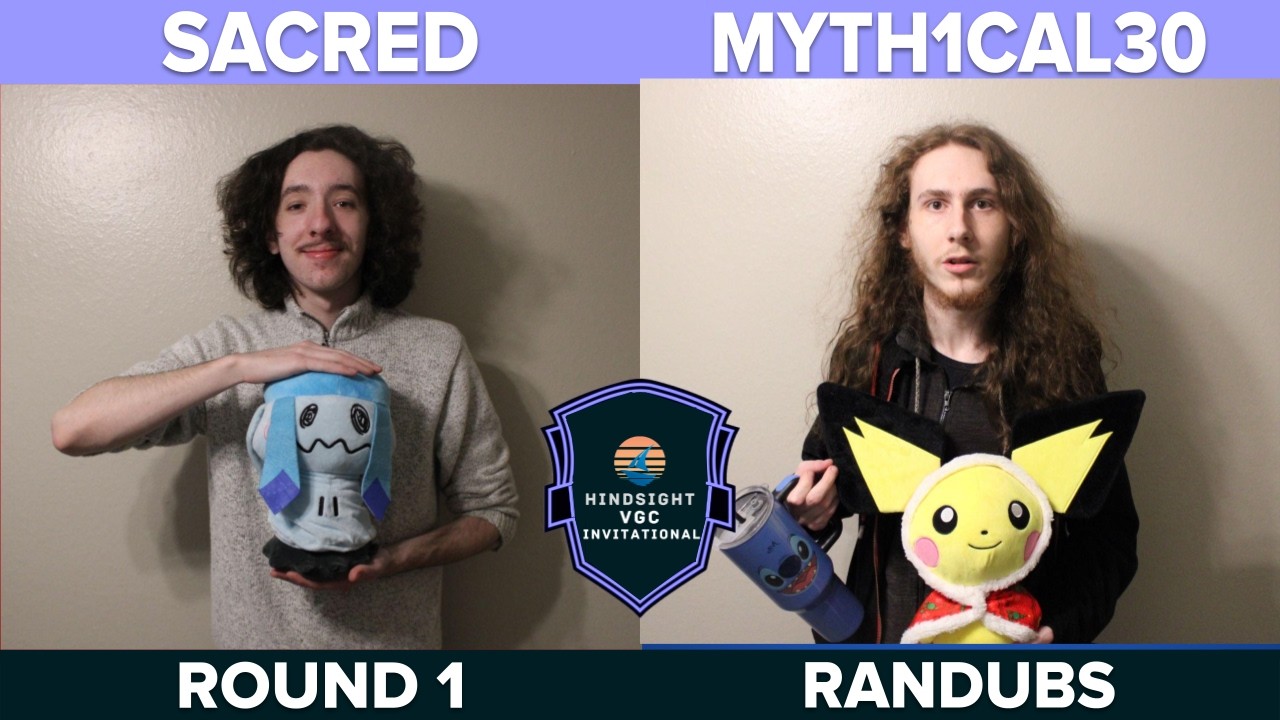 Hindsight VGC Invitational - Sacred vs Myth1cal30 - Randubs