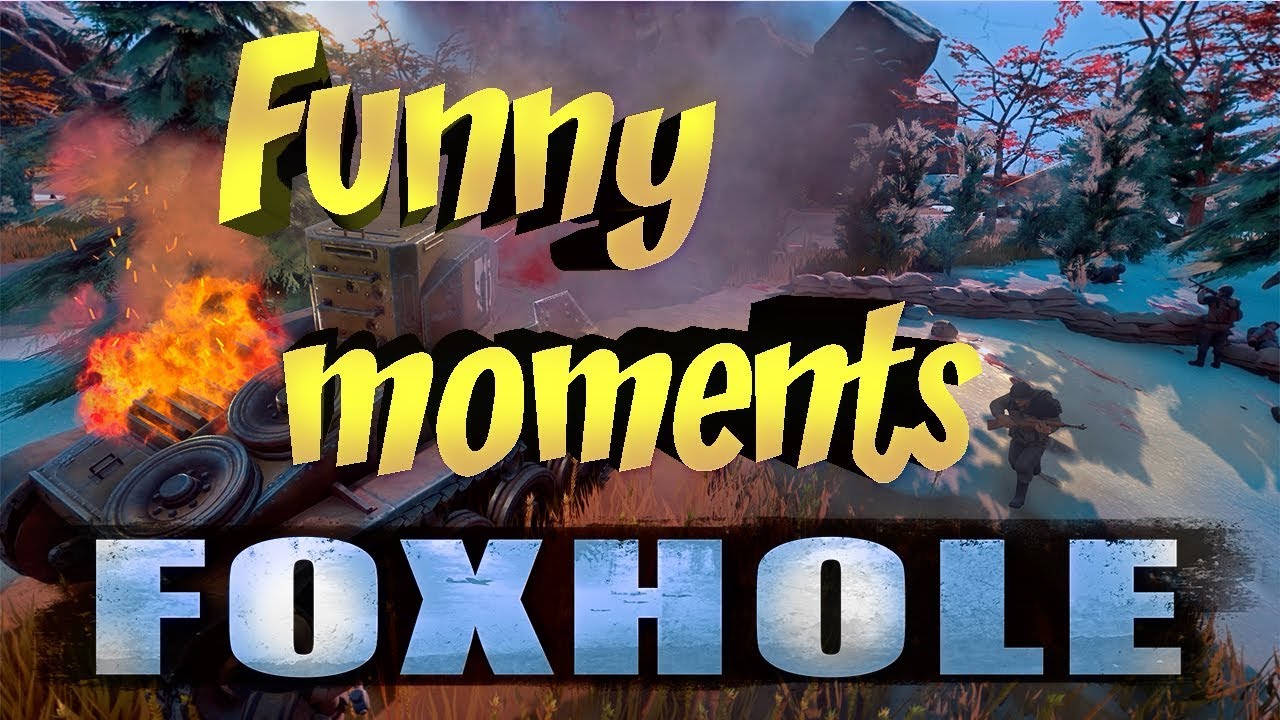 Foxhole Funny moments