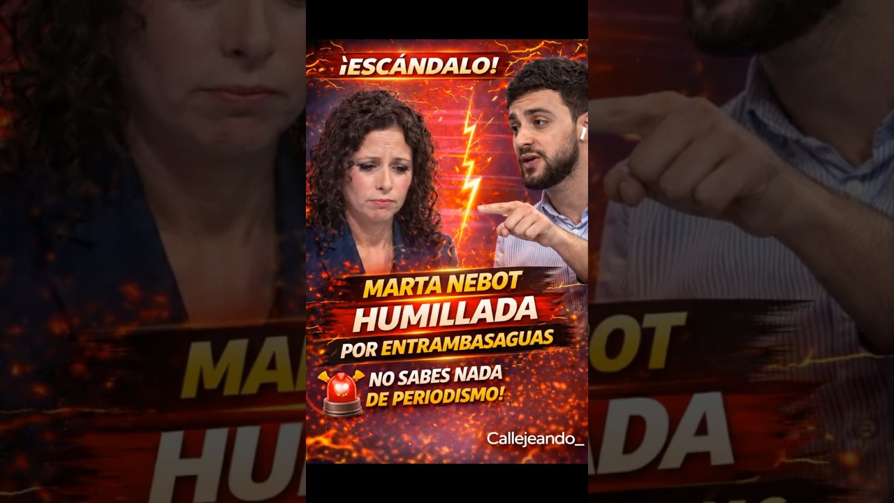 MARTA NEBOT VS ENTRAMBASAGUAS ESCANDALO EN DIRECTO