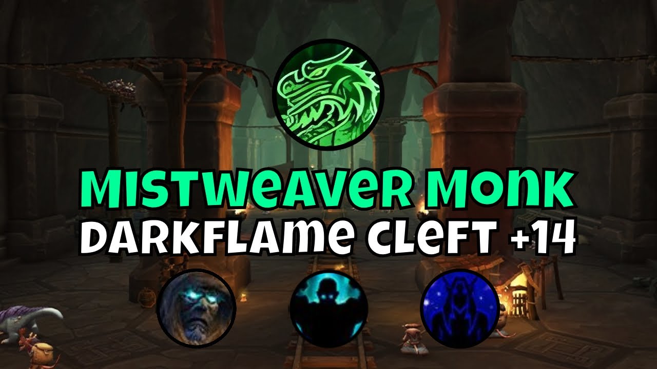 +14 Darkflame Cleft Mistweaver Monk Season 2 The War Within Mythic+