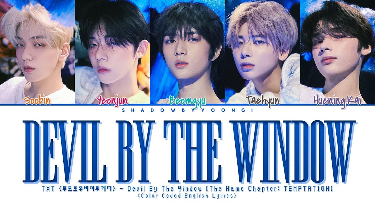 TXT (투모로우바이투게더) - 'Devil by the Window' (Color Coded English Lyrics) | ShadowByYoongi