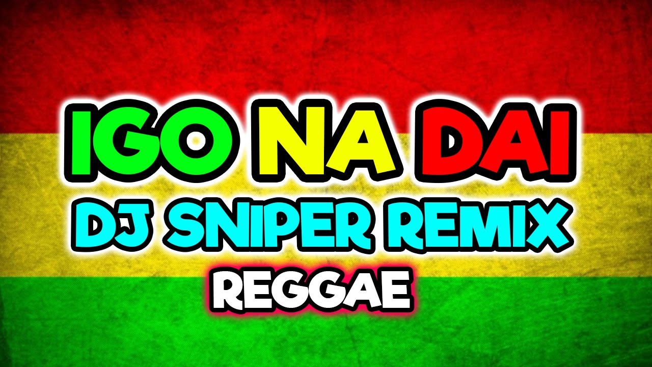 MAXSURBAN IGO NA DAI | CHA-CHA REGGAE REMIX 2021