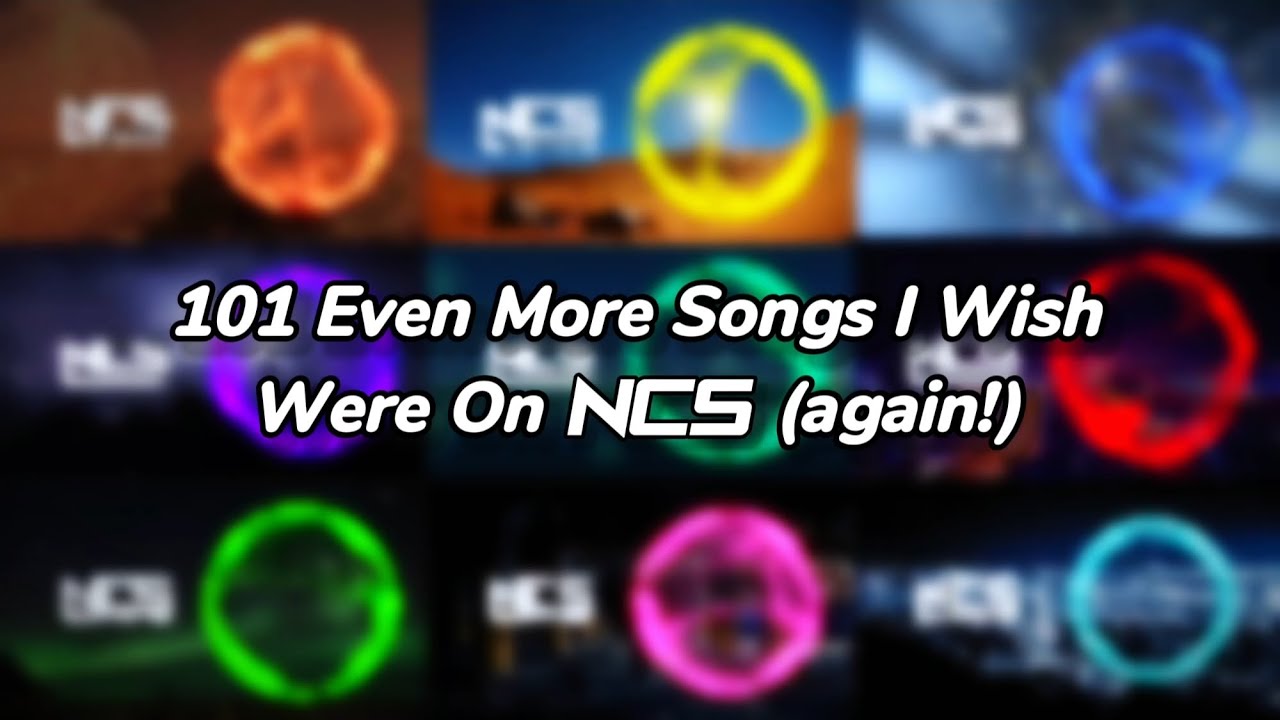 101 Even More Songs I Wish Were On NCS! (#3)