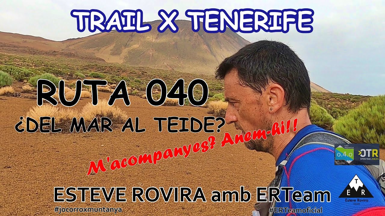 RUTA 040 DEL MAR AL TEIDE | TRAIL PER TENERIFE CANARIAS | ESTEVE ROVIRA amb ERTeam