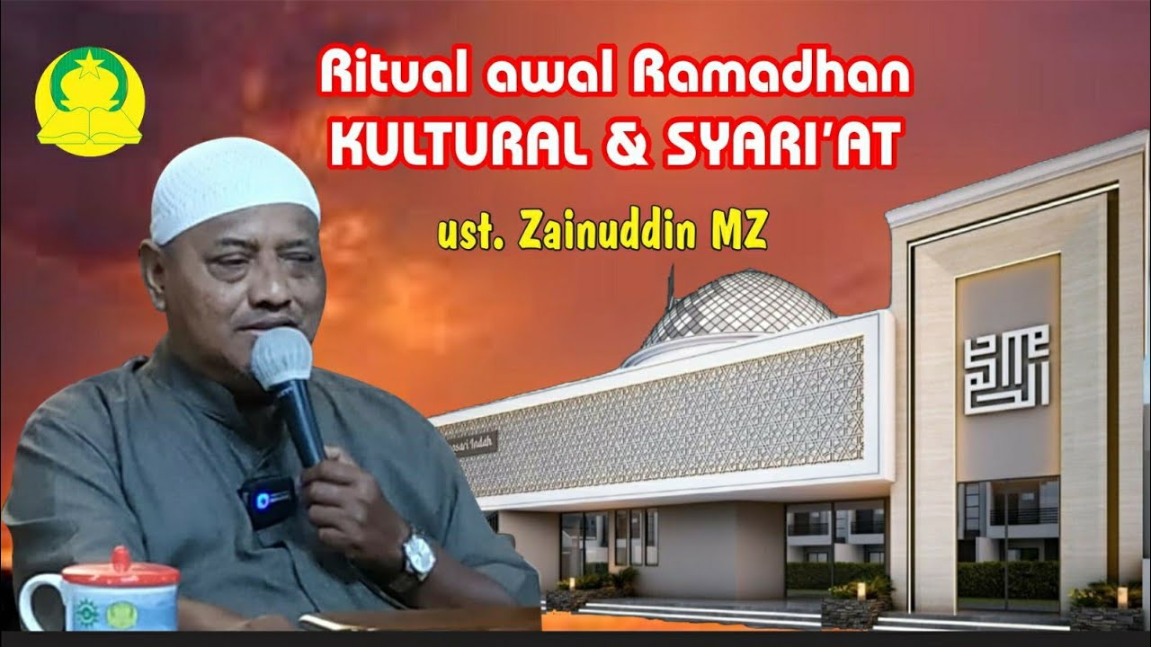 Ritual awal Ramadhan ada KULTURAL & SYARI'AT  pentausiyah :  ust. Zainuddin MZ