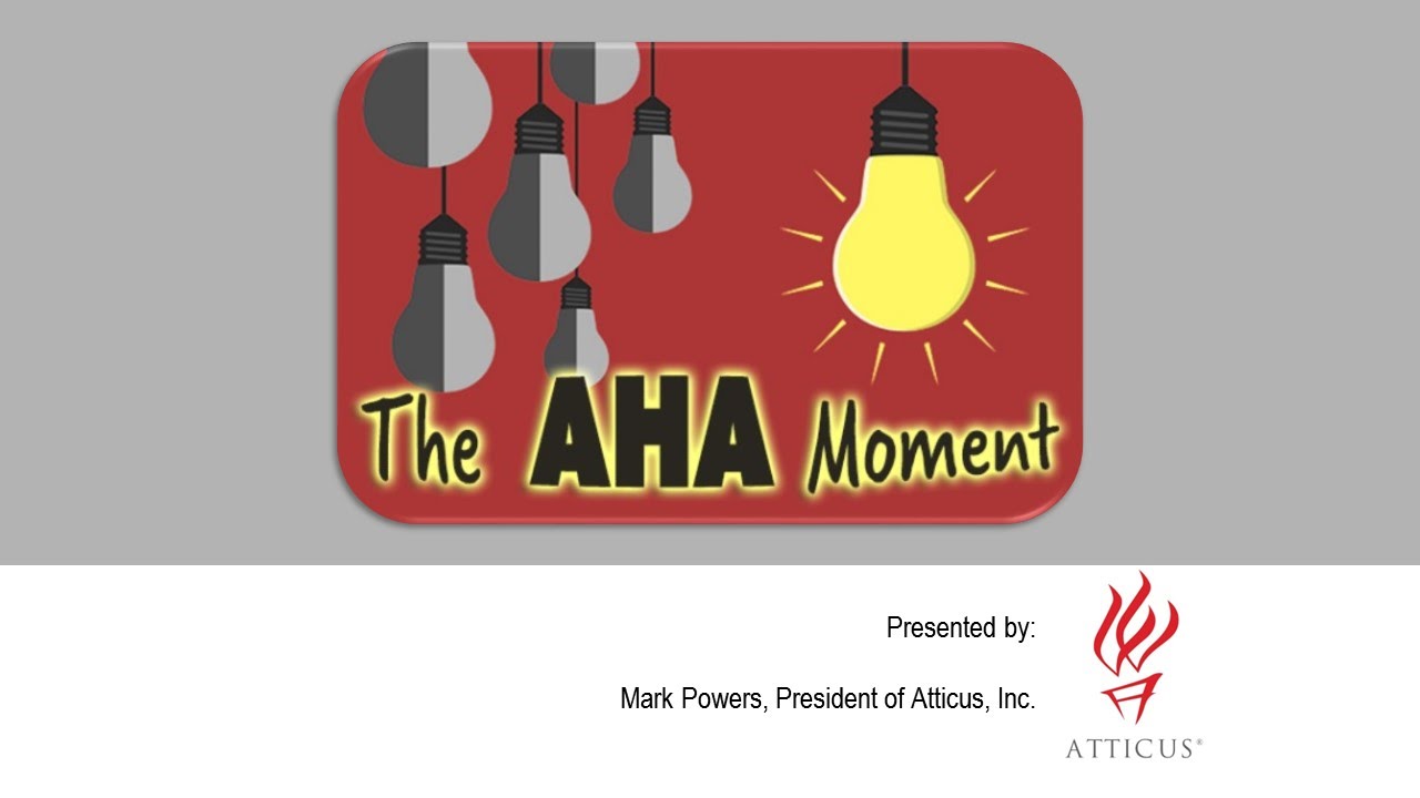 Atticus Advantage - The Aha Moment!