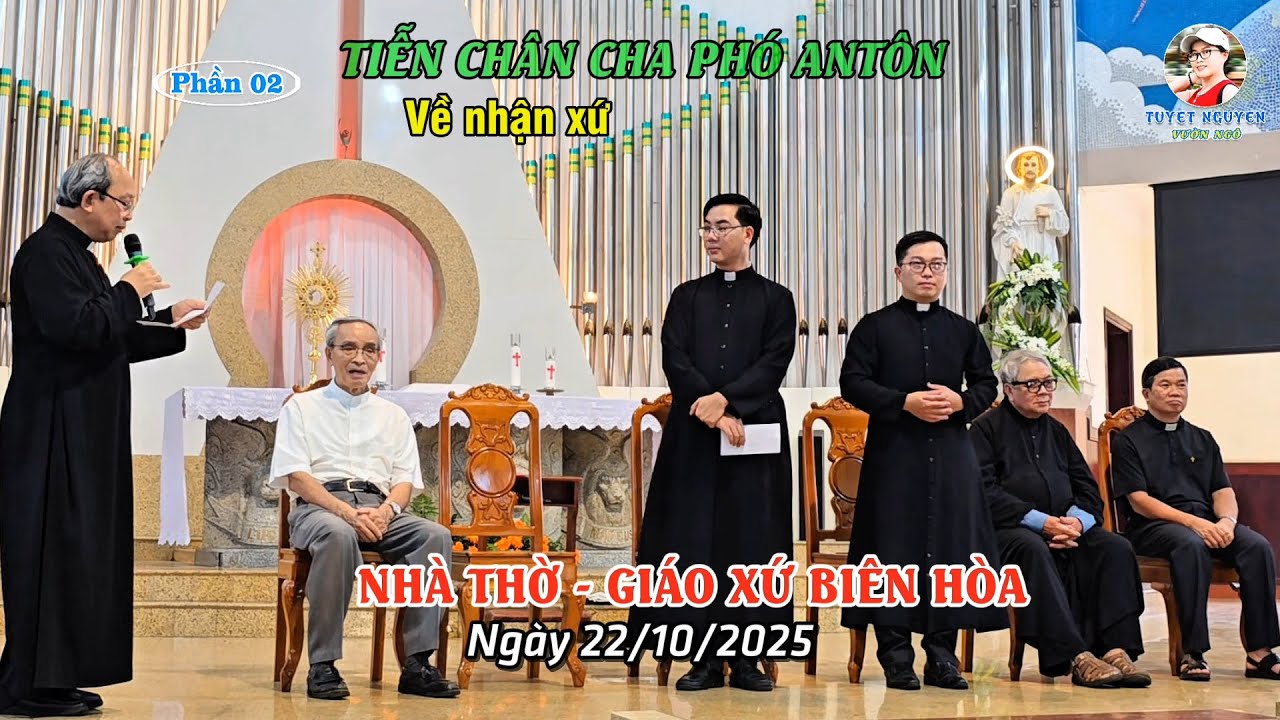 TIỄN CHÂN CHA PHÓ ANTÔN  VỀ NHẬN XỨ - NHÀ THỜ GIÁO XỨ BIÊN HÒA ( Phần 02 )