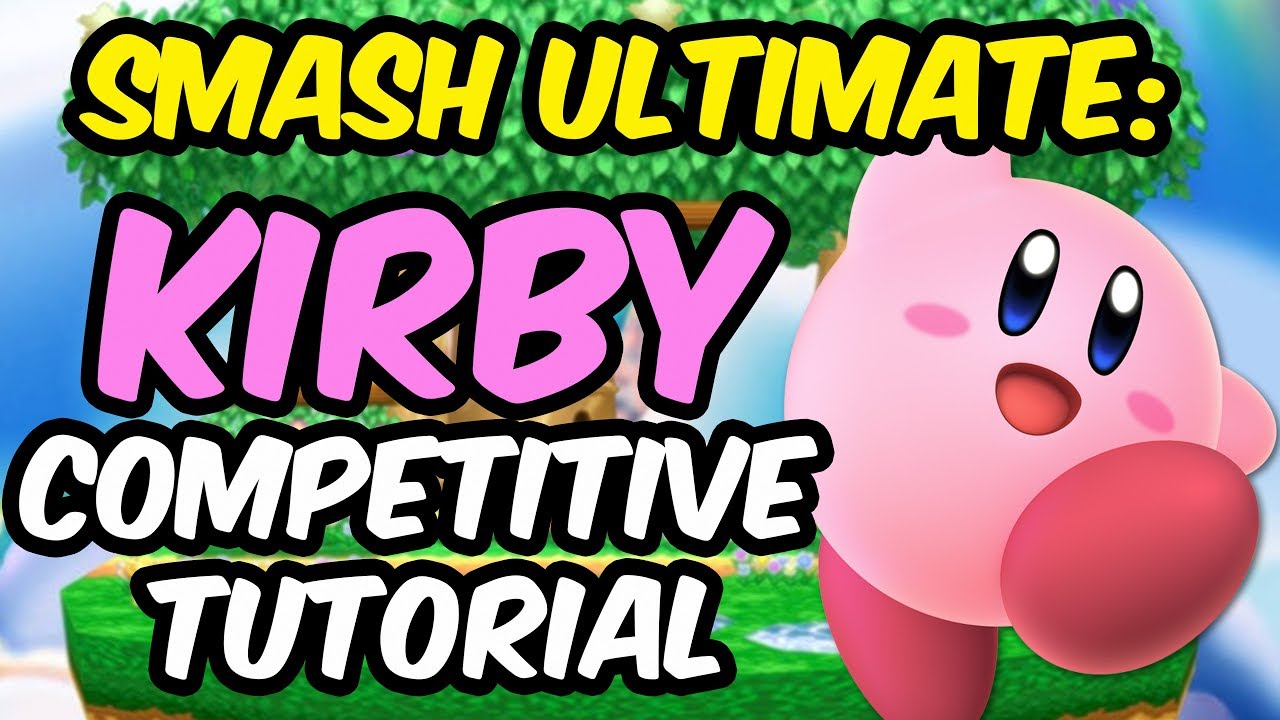 Руководство по игре Kirby Competitive Guide — Super Smash Bros Ultimate