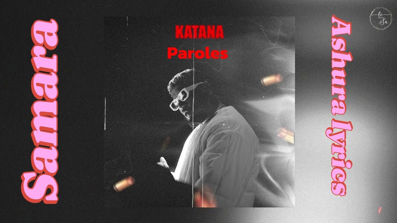 Samara- katana Paroles ( Ashura lyrics)