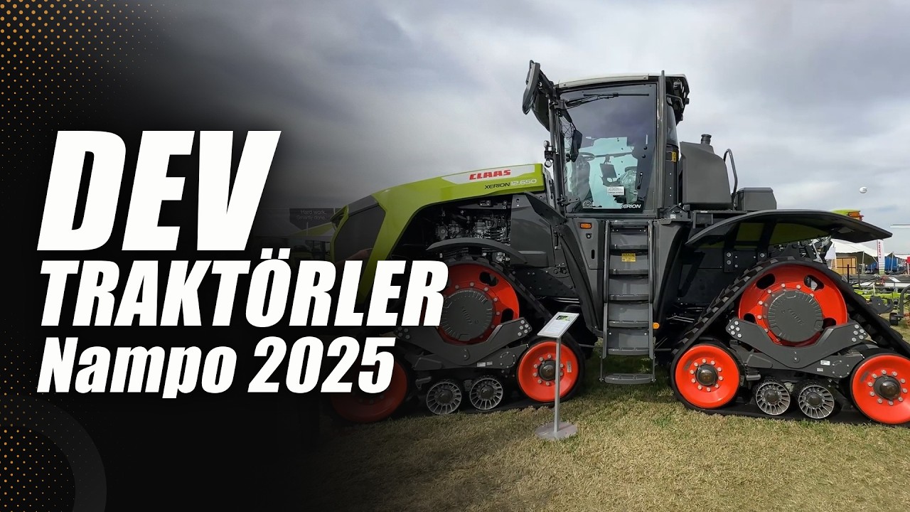 Bereketli Topraklar, Dev Traktörler | Nampo 2025