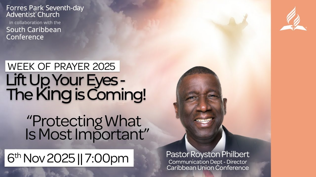 Week of Prayer #6 - PROTECTIING WHAT IS MOST IMPORTANT -Pastor Royston Philbert
