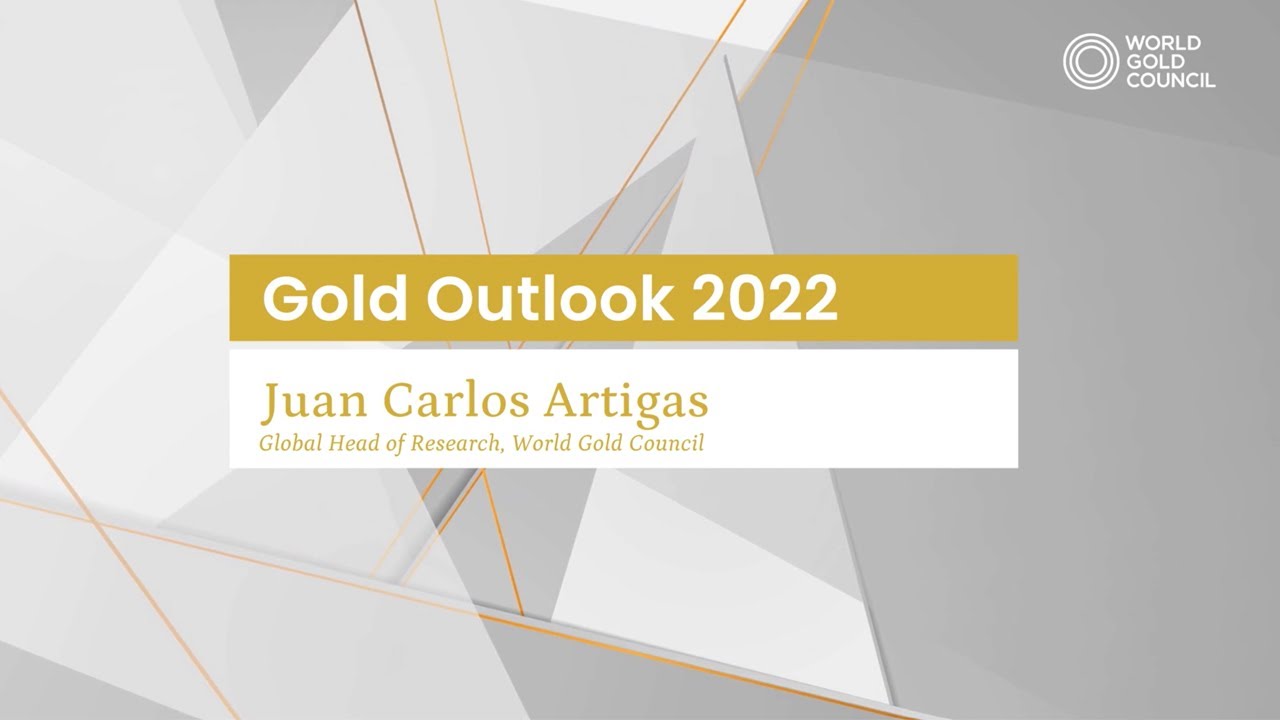 Gold Outlook 2022: Juan Carlos Artigas, Global Head of Research