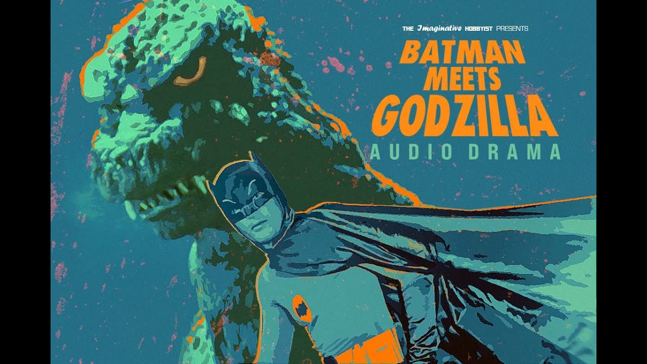 BATMAN Meets GODZILLA (Audio Drama)