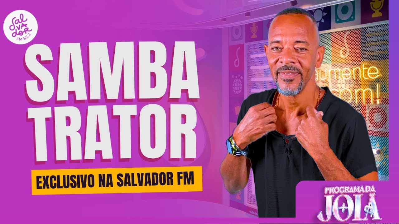 Samba Trator no Programa da Joia | Salvador FM