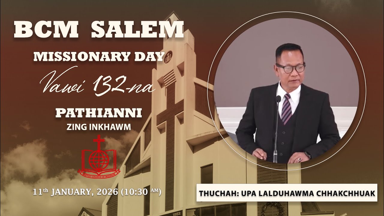 BCM SALEM LUNGLEI || MISSIONARY DAY || PATHIANNI ZING INKHAWM || Dt. 11.01.2026 || 10:30 AM