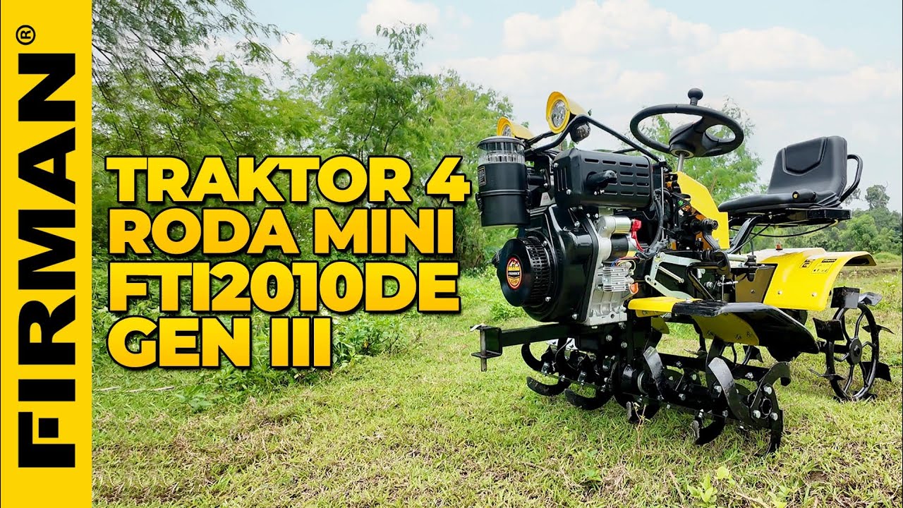 PENINGKATAN KINERJA MESIN & SISTEM TRANSMISI DISEMPURNAKAN TRAKTOR 4 RODA MINI FTI2010DE GEN III