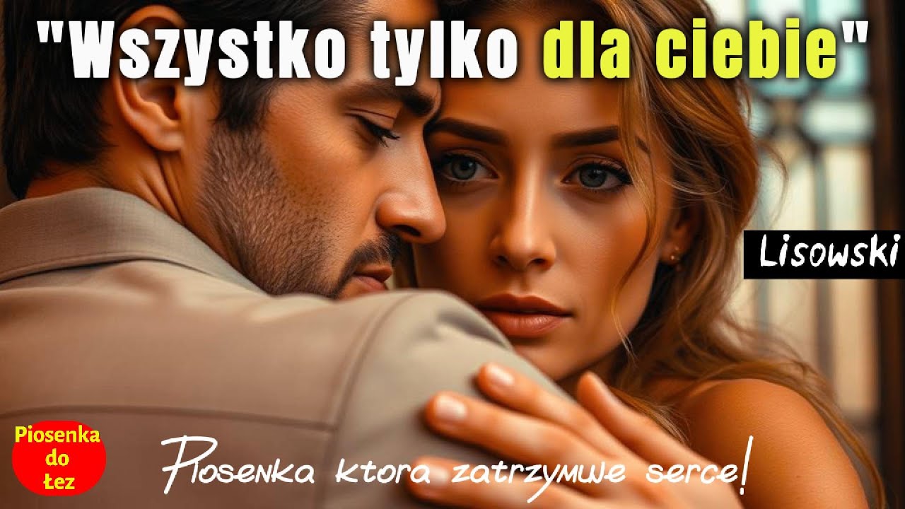 💔 Dlaczego nie da się słuchać tej piosenki bez łez? – 🎶 „Wszystko tylko dla ciebie”