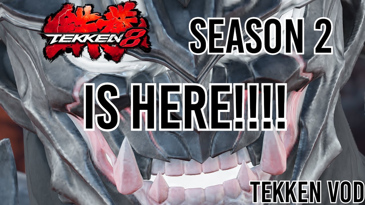 TEKKEN 8 SEASON 2 IS HERE!!!!