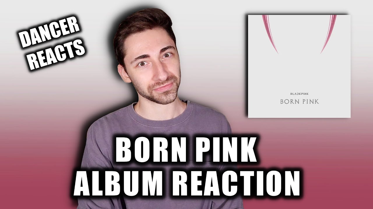 My First Time Listening to BLACKPINK... Born Pink | Album Reaction