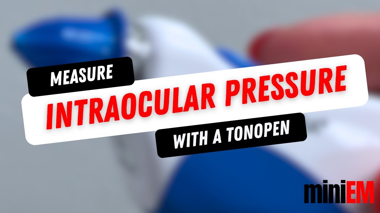 How to Measure Intraocular Pressure With a Tonopen