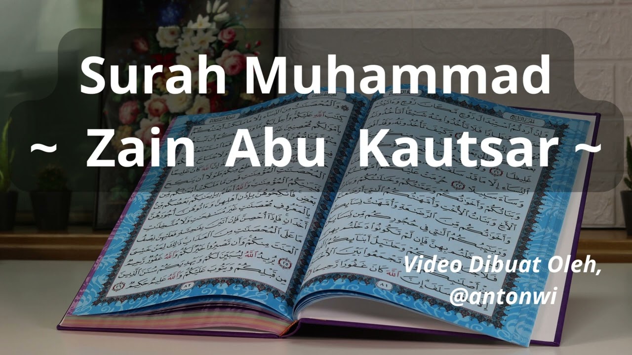 Murottal Surah Muhammad ~ Zain abu Kautsar Sangat Merdu Dan Menyentuh Qalbu